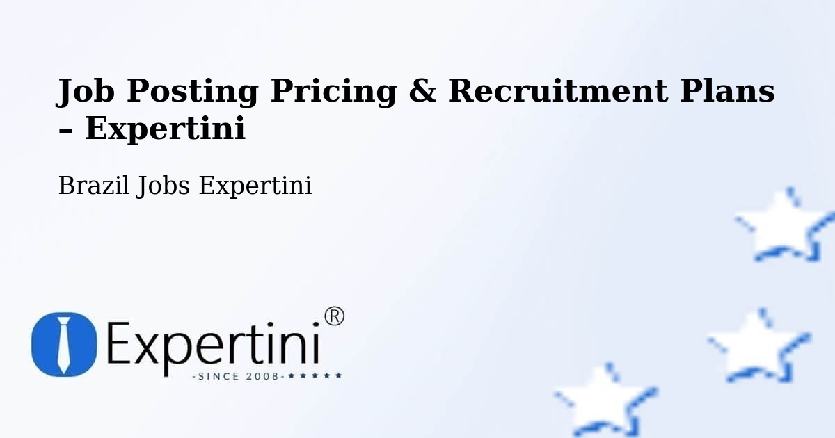 Job Posting Pricing & Recruitment Plans – Gabriel Monteiro - Gabriel Monteiro, Brazil Jobs Expertini